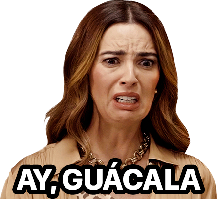 Ay, guácala